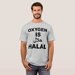 Oxygen is HALAL. T-Shirt