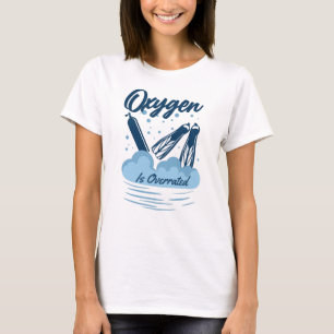 Oxygen is Overrated - For Swimmers T-Shirt