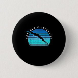 Oxygen Is Overrated Swimmer Gifts Swim Team Coach 6 Cm Round Badge