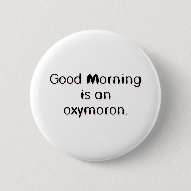 Oxymoron 6 Cm Round Badge (Front)