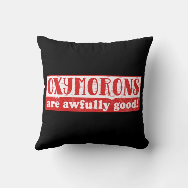 Oxymorons are awfully good Funny English Language Cushion (Back)