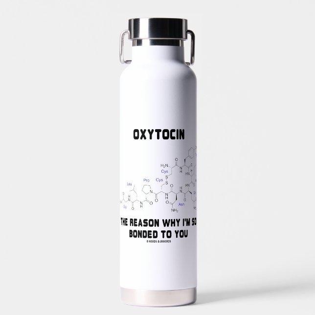 Oxytocin Reason I'm So Bonded To You Geek Humor Water Bottle (Front)
