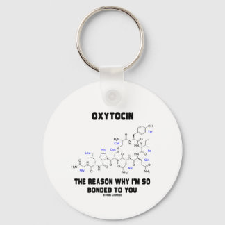 Oxytocin Reason I'm So Bonded To You Geek Humour Key Ring