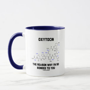 Oxytocin Reason I'm So Bonded To You Geek Humour Mug