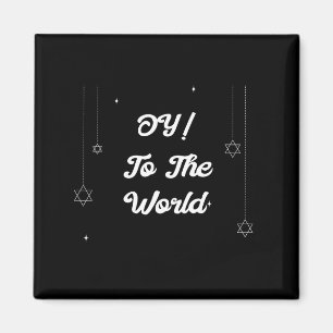 Oy! To The World Funny Hannukah Gift  Magnet