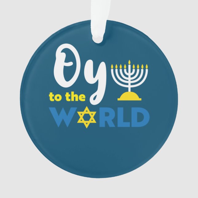 Oy To The World, Funny Happy Hanukkah Ornament (Front)