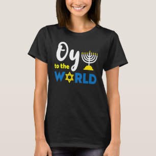 Oy To The World Happy Hanukkah T-Shirt