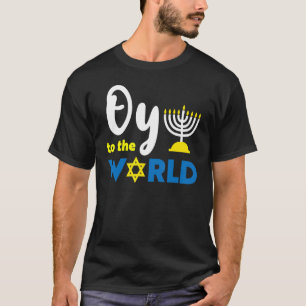 Oy To The World  Happy Hanukkah T-Shirt
