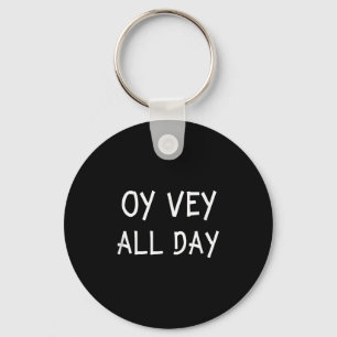 Oy Vey All Day Jewish Yiddish Quote Kosher Gym Ver Key Ring