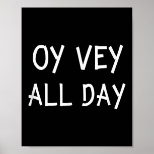 Oy Vey All Day Jewish Yiddish Quote Kosher Gym Ver Poster