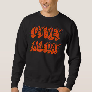 Oy Vey All Day Yiddish Quote Purim Jewish Saying H Sweatshirt