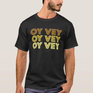 Oy Vey for Jewish Parents & Jewish Grandparents T-Shirt