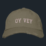 Oy Vey Funny Yiddish Quote in Blush Embroidered Hat<br><div class="desc">Simple Jewish humour quote in Yiddish Oy Vey in taupe and blush.</div>