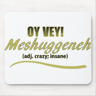 OY VEY PHRASES MESHUGGENEH MOUSE MAT