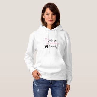 Oy with the Poodle Already hoodie - Gilmore Girls