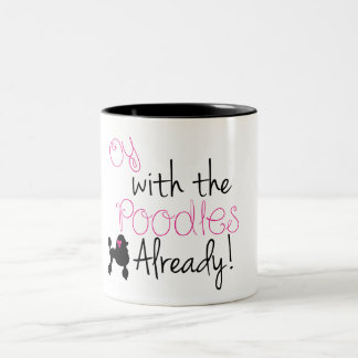 Oy with the Poodle Already mug - Gilmore Girls