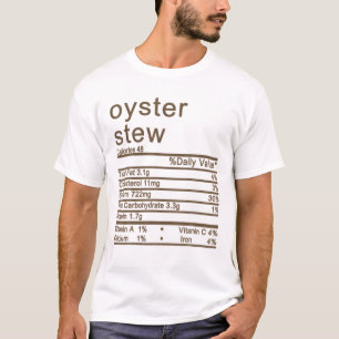 Oyster Stew Nutrition Facts Label Thanksgiving Chr T-Shirt