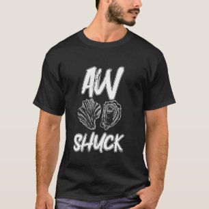 Oysters Aw Shuck Ideal for Seafood Lovers T-Shirt