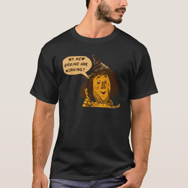 Oz Quotes My New Brains Are Working Wizard of OZ S T-Shirt (Front)