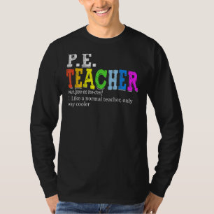 P E Teacher Definition  Physical Education Teacher T-Shirt