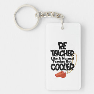 P.E. Teacher Like a Normal Teacher But Cooler  Key Ring
