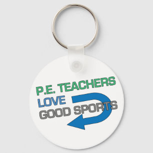 P. E. Teachers Like Good Sports Key Ring