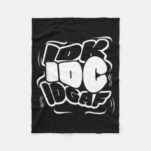 P Graffiti Idk I Idgaf Funny Sarcasm Quote Fleece Blanket