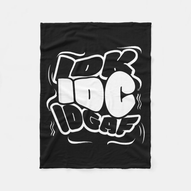 P Graffiti Idk I Idgaf Funny Sarcasm Quote  Fleece Blanket (Front)