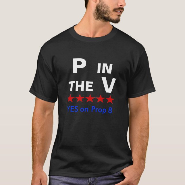 P in the V, YES on Prop 8 - Customised T-Shirt (Front)