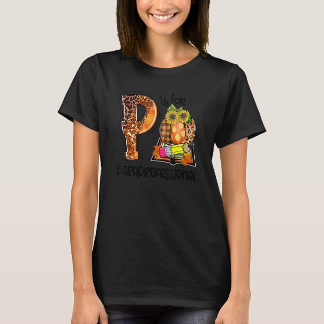 P Is For Paraprofessional Leopard Pumpkin Fall Tha T-Shirt (Front)