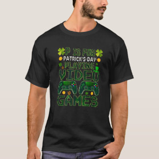 P Is For Playing Games Boys St Patrick Day Funny V T-Shirt