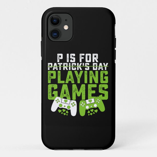 P Is For Playing Games Gamer Gaming St Patrick's Case-Mate iPhone Case (Back)