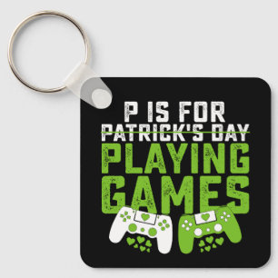 P Is For Playing Games Gamer Gaming St Patrick's Key Ring