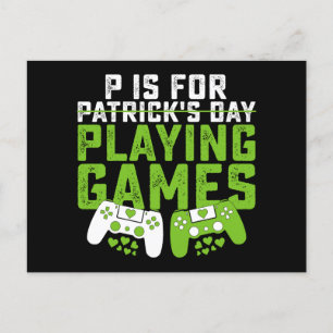 P Is For Playing Games Gamer Gaming St Patrick's Postcard