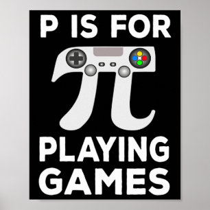 P Is For Playing Games Pi Math Symbol School Boys Poster