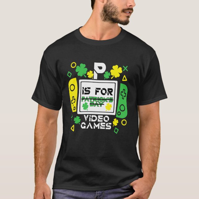 P Is For Playing Video Games Boys St Patricks Day  T-Shirt (Front)