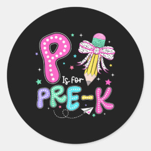 P Is For Pre-k Teacher Coquette Bow Pencil Back To Classic Round Sticker