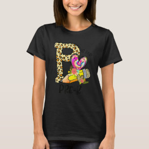 P Is For Pre K Teacher Leopard First Day Of School T-Shirt