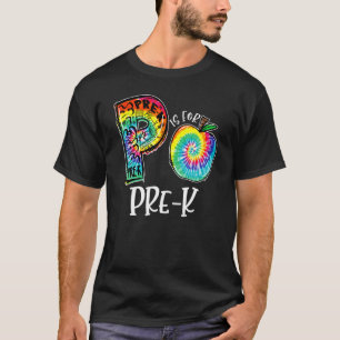 P Is For Pre-K Tie Dye Student Teacher Back To Sch T-Shirt