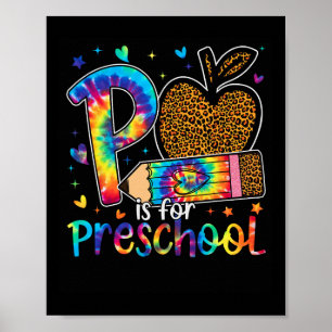 P Is For Preschool Teacher Leopard Back To School Poster