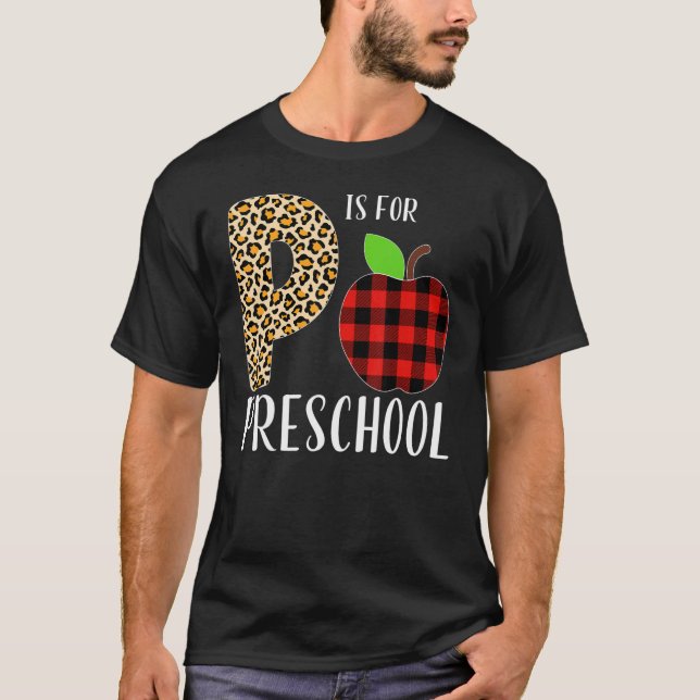 P Is For Preschool Teacher Leopard Buffalo Plaid K T-Shirt (Front)