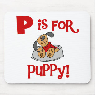 P is for Puppy Tshirts and Gifts Mouse Mat
