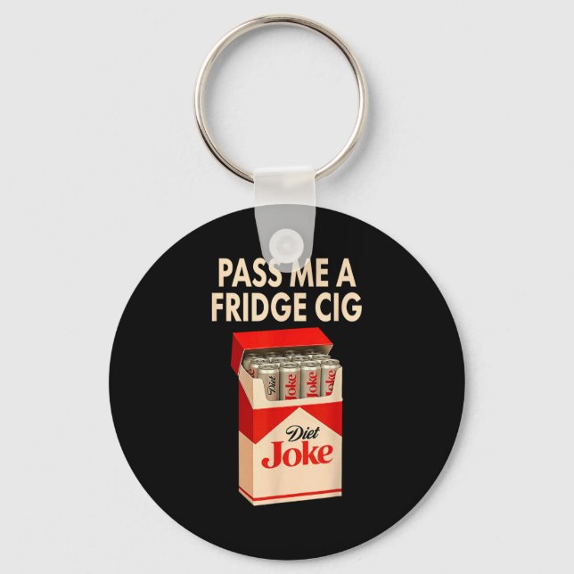 P Me A Fridge Cig Shirt, Fridge Cig Funny Fridge C Key Ring (Front)