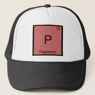 P - Pepperoni Funny Chemistry Element Symbol Tee Trucker Hat