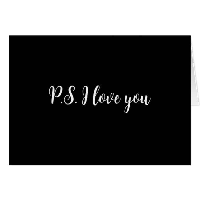 ****P.S. I LOVE YOU**** A CARD FOR *ANY TIME* (Front Horizontal)