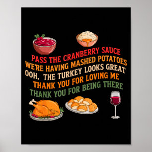 P The Cranberry Sauce Were Having Mashed Potatoes Poster
