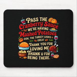P The Cranberry Sauce We're Having Mashed Tatoes L Mouse Mat