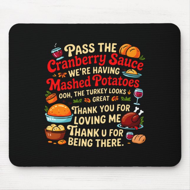 P The Cranberry Sauce We're Having Mashed Tatoes L Mouse Mat (Front)