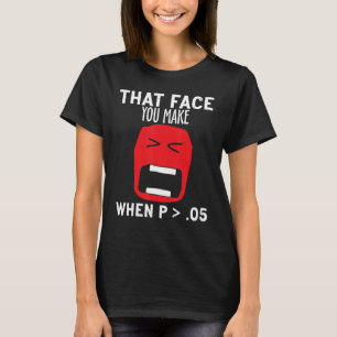 P-Value P-Hack Statistical Analysis Science Math P T-Shirt