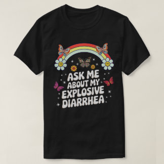 PA40 Ask Me About My Explosive Diarrhoea, Edgy T-Shirt